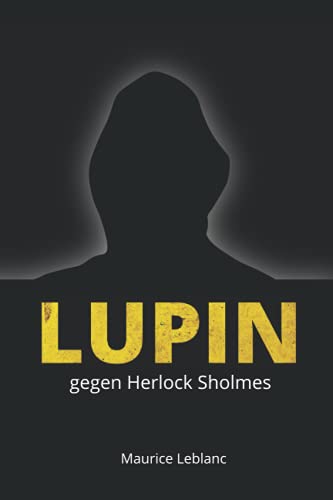 Lupin: gegen Herlock Sholmes von Independently published